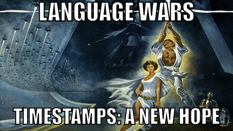 Language wars, timestamps: a new hope